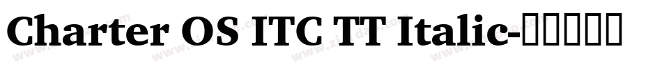 Charter OS ITC TT Italic字体转换